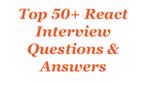Top 49 React interview questions and answers [2024]