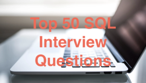 Top 50 SQL Interview Questions Answers