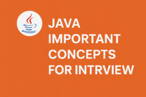 Java important concepts : For developers preparing for interview.