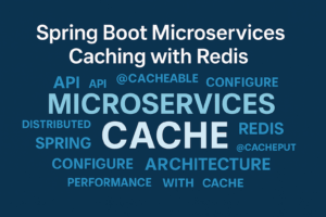 Spring Boot Microservices Caching with Redis : Microservices Essentials